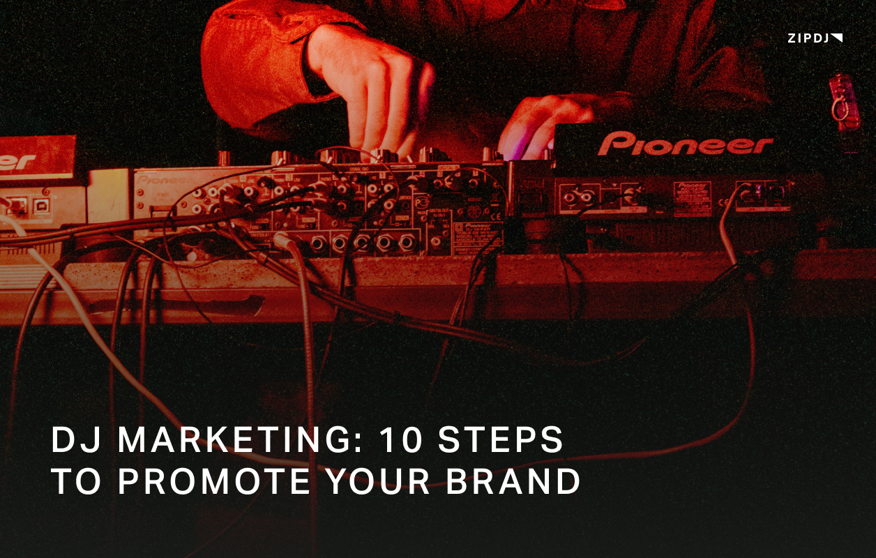 DJ Marketing: 10 Steps To Promote Your Brand